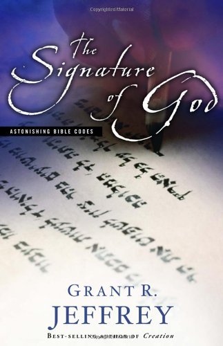 The Signature of God: Astonishing Bible Codes Reveal September 11