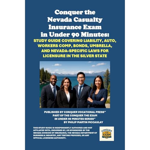 Conquer the Nevada Casualty Insurance Exam in Under 90 Minutes: Study Guide Covering Liability, Auto, Workers Comp, Bonds, Um
