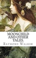 Moonchild and other Tales. 1976459273 Book Cover