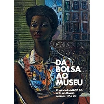 Capa do livro DA BOLSA AO MUSEU - COMODATO MASP B3: ARTE NO BRASIL, SÉCULOS 19 E 20