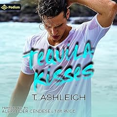 Tequila Kisses Audiolibro Por T. Ashleigh arte de portada