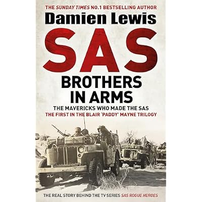 SAS Brothers in Arms: The Mavericks Who Made the SAS