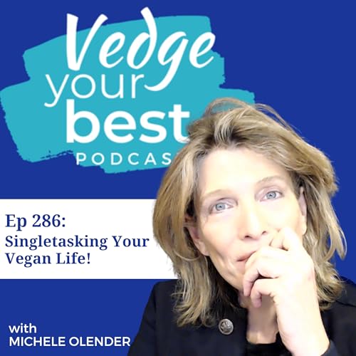 286: Singletasking Your Vegan Life Podcast Por  arte de portada