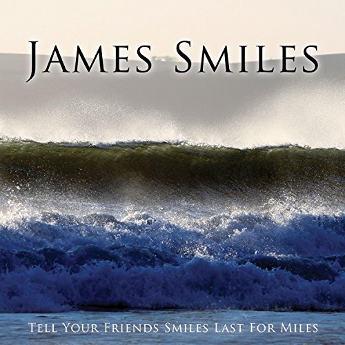 Play Tell Your Friends the Smiles Last for Miles (Remastered) by James ...