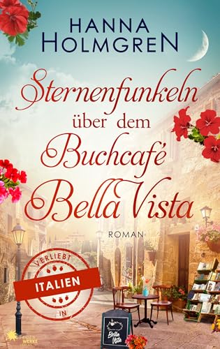 Hanna Holmgren - Sternenfunkeln &uuml;ber dem Buchcaf&eacute; Bella Vista (Verliebt in Italien)