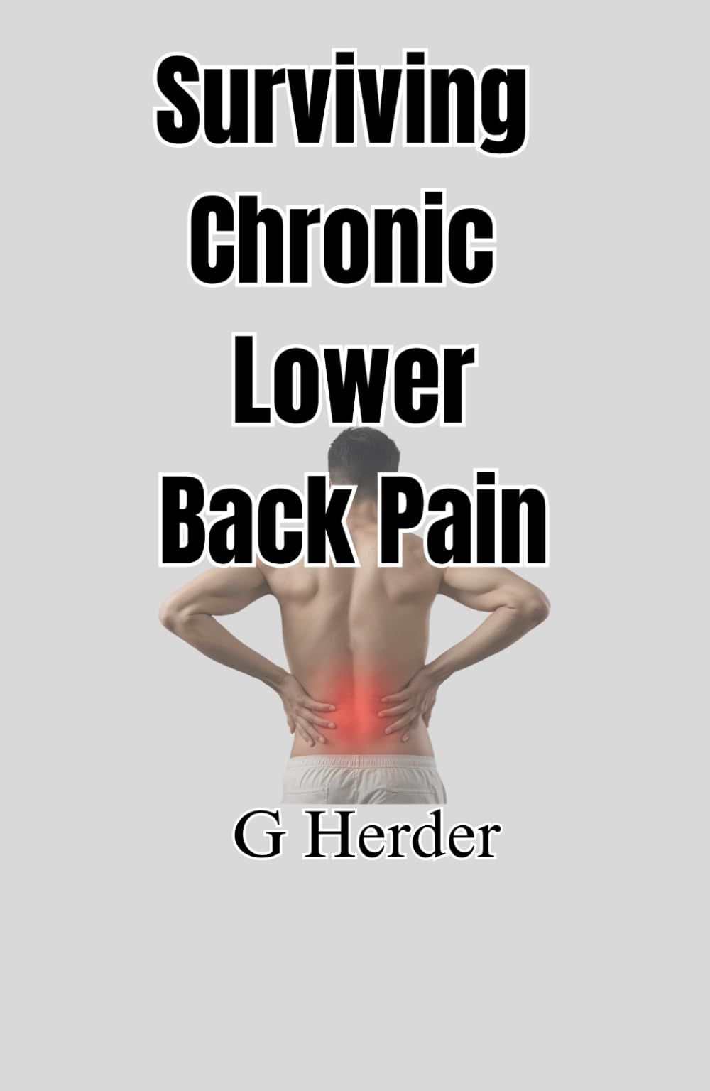 Surviving Chronic Lower Back Pain