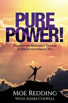 Paperback Pure Power!: Discover the Miraculous Process to Becoming Uniquely You Book
