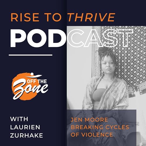 Episode 14. Breaking Cycles of Violence with Jen Moore