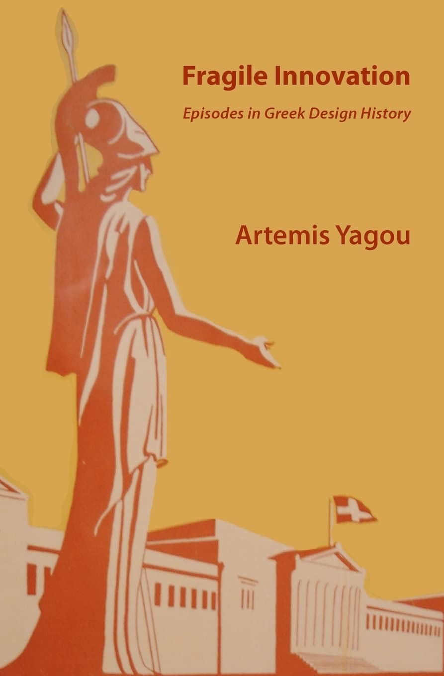 Fragile Innovation: Episodes in Greek Design History