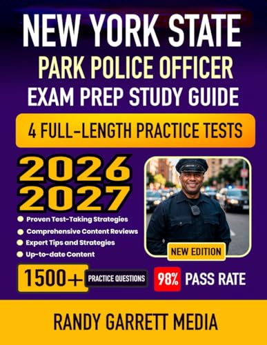 New York State Park Police Officer Exam Prep Study Guide 2026-2027: Comprehensive Review, 4 Full-Length Practice Tests, Proven Test-Taking Strategies, and Detailed Answer Explanations