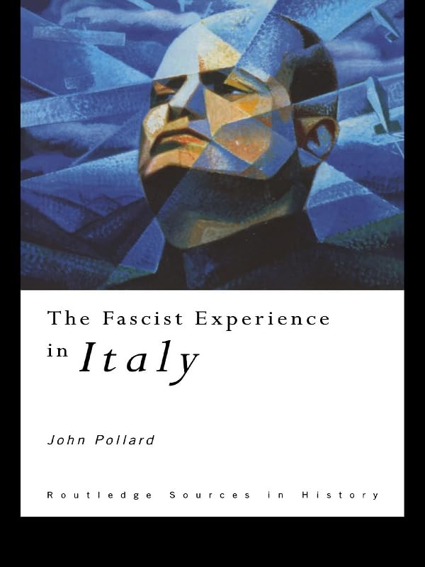 The Fascist Experience in Italy (Routledge Sources in History)      1st Edition, Kindle Edition