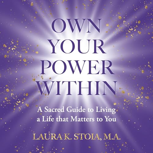 Own Your Power Within (Written by Laura K. Stoia M.A.) episode artwork