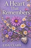 A Heart That Remembers