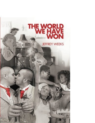 The World We Have Won: The Remaking of Erotic and Intimate Life