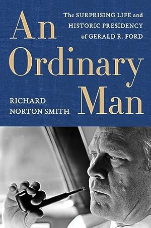 Book cover An Ordinary Man: The Surprising Life and Historic Presidency of Gerald R. Ford