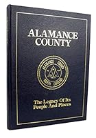 Alamance County The Legacy Of Its People And Places 1984 B01F60UJWC Book Cover