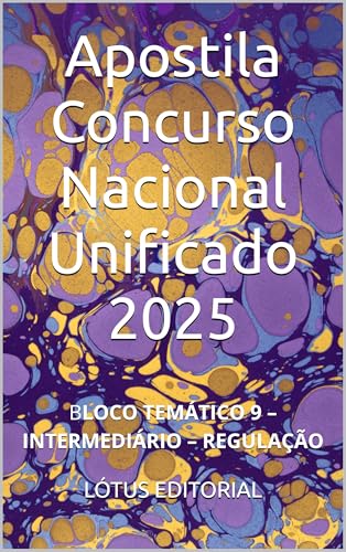 Apostila Concurso Nacional Unificado 2025: BLOCO TEMÁTICO 9 – INTERMEDIÁRIO – REGULAÇÃO