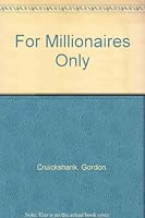 For Millionaires Only 1850763984 Book Cover