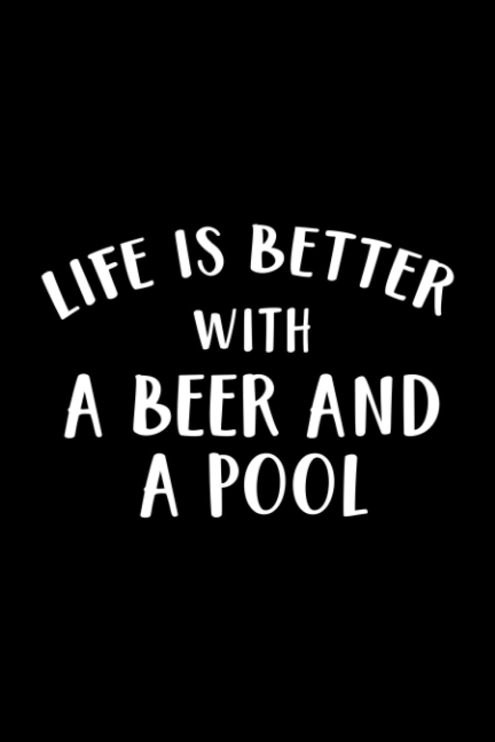 Whiskey Tasting Journal - Billards Pool Saying Life Is Better With A Beer And A Pool Nice: A Beer And A Pool, Record keeping notebook log for Whiskey ... your Whiskey collection and products,Pocket
