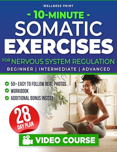 10-Minute Somatic Exercises for Nervous System Regulation: A 28-Day Rejuvenation Plan with Video Course to Relieve Stress & Anxiety, Tone Your Vagus Nerve, ... Reconnection (The Somatic Exercise Club)