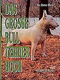  Das grosse Bull Terrier Buch (Das besondere Hundebuch)