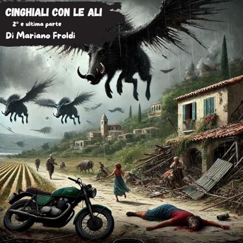 Cinghiali con le ali - seconda e ultima parte