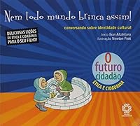 Futuro Cidadao, O - Nem Todo Mundo Brinca Assim! 8576660288 Book Cover