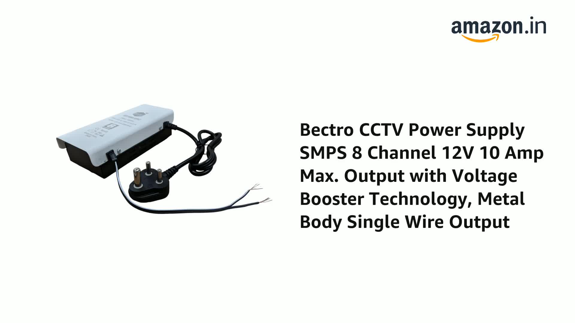 Bectro CCTV Power Supply SMPS 8 Channel 12V 10 Amp Max. Output with Voltage  Booster Technology, Metal Body Single Wire Output : Amazon.in: Computers &  Accessories