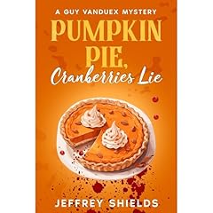 Pumpkin Pie, Cranberries Lie Audiolibro Por Jeffrey Shields arte de portada