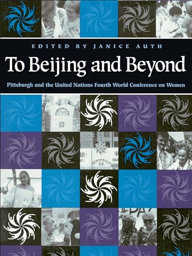 To Beijing and Beyond: Pittsburgh and the United Nations Fourth World Conference on Women