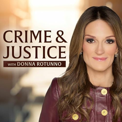 Crime & Justice with Donna Rotunno Podcast Por FOX News Podcasts arte de portada
