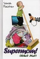 Supermom! 0984492143 Book Cover