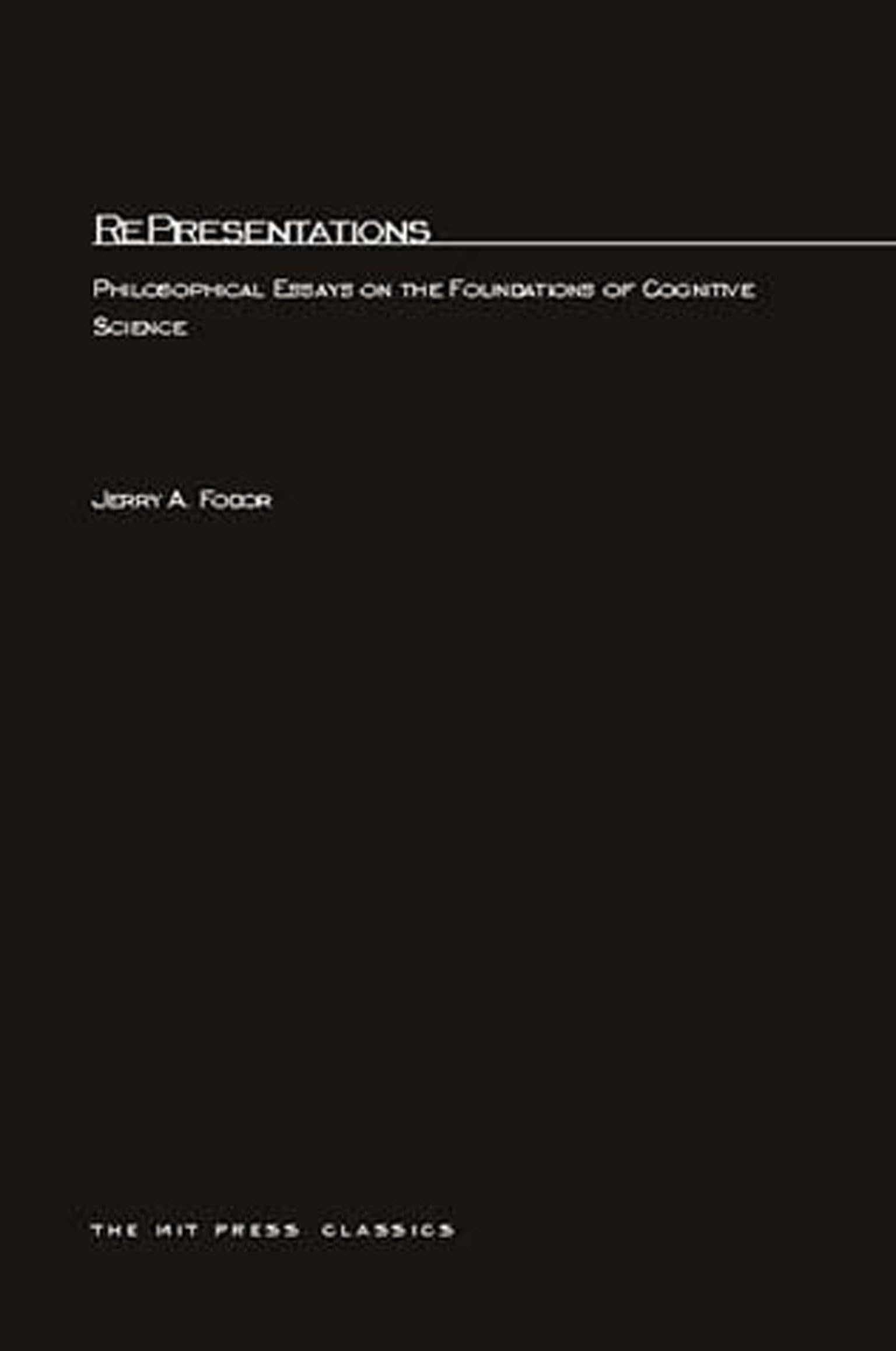 RePresentations: Philosophical Essays on the Foundations of Cognitive Science (A Bradford Book)