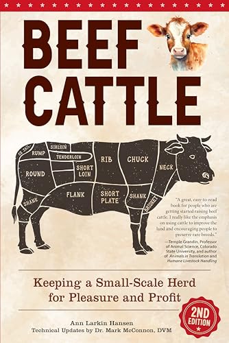 Beef Cattle, 2nd Edition: Keeping a Small-Scale Herd for Pleasure and Profit (CompanionHouse Books)...