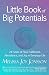 Little Book of Big Potentials: 24 Fields of Flow, Fulfillment, Abundance, and Joy in Everyday Life
