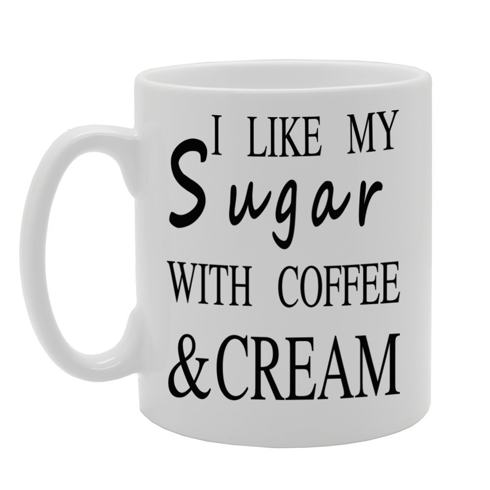 Coralgraph Inc Men's White Mg634 I Like My Sugar With Coffee & Cream Novelty Gift Printed Tea Coffee Ceramic Mug