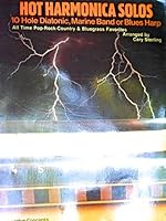 Hot Harmonica Solos: 10 Hole Diatonic, Marine Band or Blues Harp: All Time Pop-Rock-Country & Bluegrass Favorites B0023X9HJM Book Cover