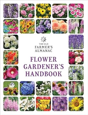 The Old Farmer's Almanac Flower Gardener's Handbook