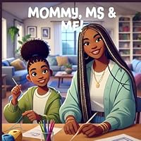 Mommy, Ms & Me! B0DFXRWS8C Book Cover