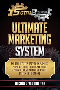 Paperback System Blueprint: Ultimate Marketing System: The Step-by-Step, Easy-to-Implement, "How-to" Guide To Quickly Build A Consistent Marketing Book