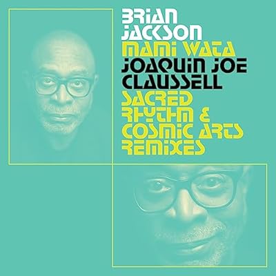 Mami Wata - Joaquin Joe Claussell Sacred Rhythm and Cosmic Arts Remixes