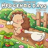 Hedgehog Days Coloring Book: Cozy Coloring Pages with Cute Woodland Animals in Hygge Daily Life, Nat