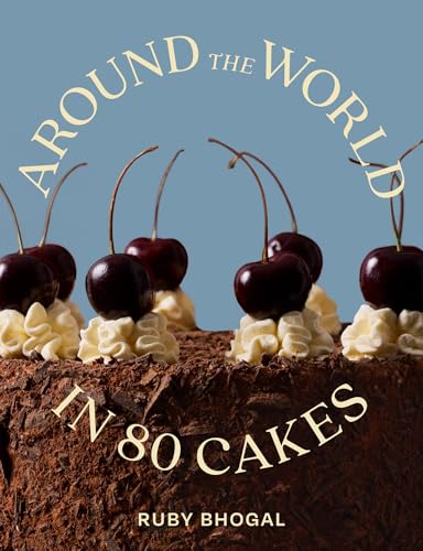 Around the World in 80 Cakes: The 2026 new home baking cookbook with cake recipes, showstopping...