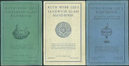 Ruth Webb Lee's Sandwich Glass Handbook / Victorian Glass Handbook / Handbook of Early American Pressed Glass Patterns