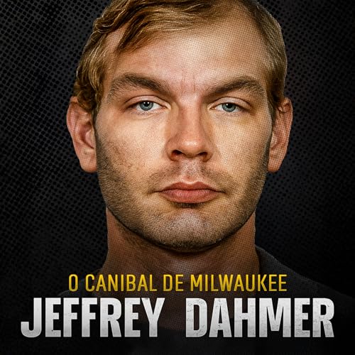 A perturbadora história de Jeffrey Dahmer