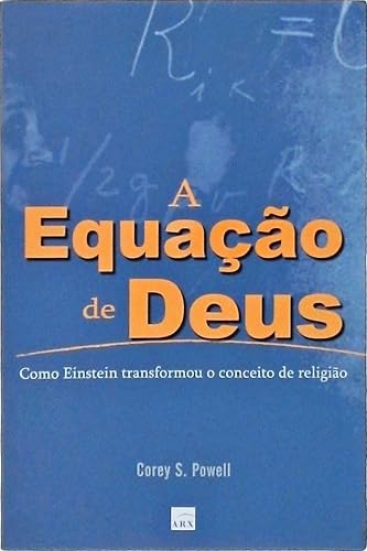 Equacao De Deus, A - Como Einstein Transformou O Conceito De Religiao
