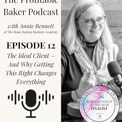 Episode 12: The Ideal Client &ndash; And Why Getting This Right Changes Everything