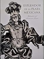 Esplendor De La Plata Mexicana: Splendor of Mexican Silver 9687193190 Book Cover