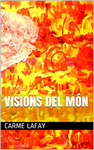 VISIONS DEL MÓN (LAFAY EBOOKS nº 5) (Catalan Edition) VISIONS DEL MÓN (LAFAY EBOOKS nº 5) (Catalan Edition)