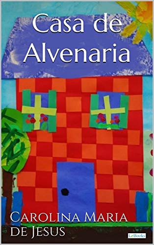 CASA DE ALVENARIA: Diário de uma ex-favelada (Raízes)